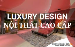 Luxury Design⚡️Nội Thất Cao Cấp